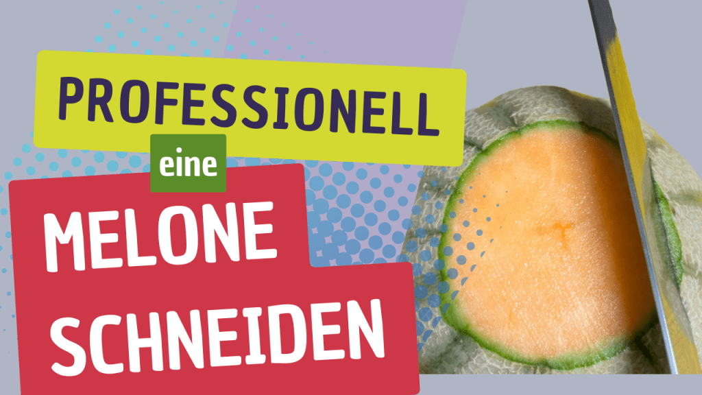 So schneidet man professionell eine Melone
